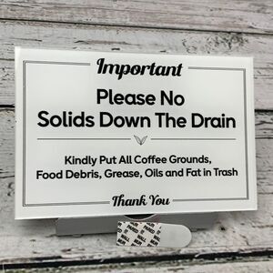 Please No Solids Down the Drain – 4"x6" Acrylic Sign with Mounting‎ Tape NEW